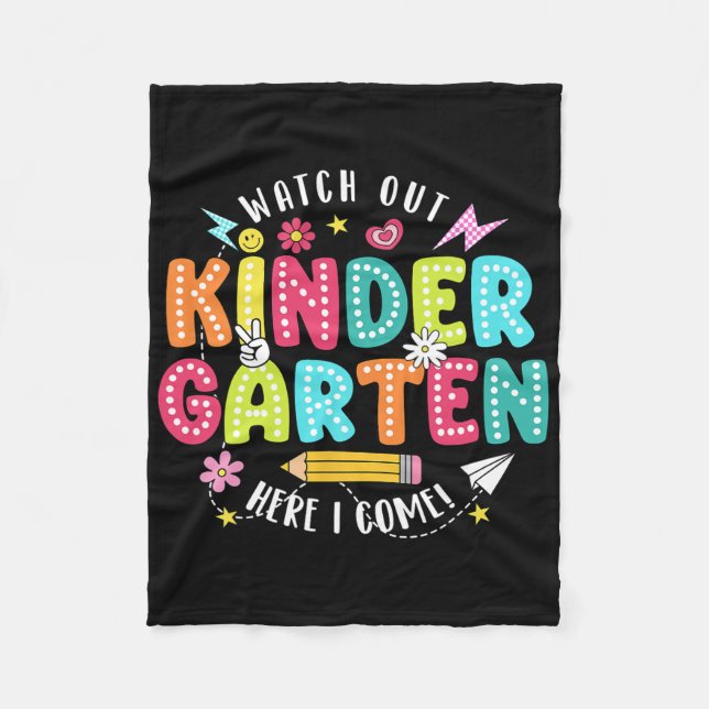 Watch Out Kindergarten Here I Come First Day Back  Fleece Blanket (Front)