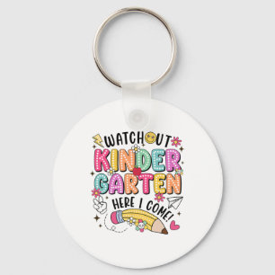 Watch Out Kindergarten Here I Come First Day Back  Key Ring