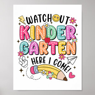 Watch Out Kindergarten Here I Come First Day Back  Poster
