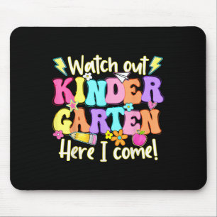Watch Out Kindergarten Here I Come First Day Of Sc Mouse Mat