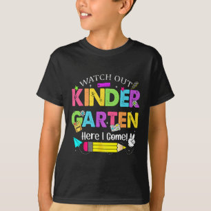 Watch Out Kindergarten Here I Come Kids Back To Sc T-Shirt