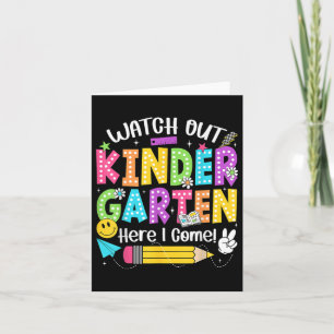 Watch Out Kindergarten Here I Come Kinder Back To  Card