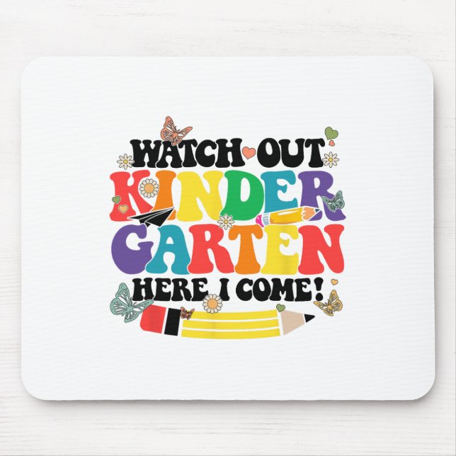 Watch Out Kindergarten Here I Come Kinder Back To  Mouse Mat (Front)