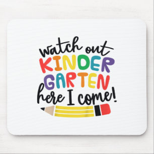 Watch Out Kindergarten Here I Come Kinder Ck To Sc Mouse Mat