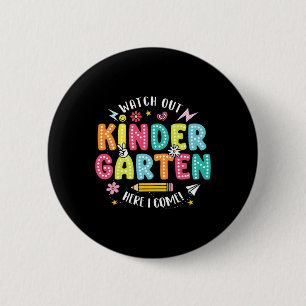 Watch Out Kindergarten Here I Come Kindergarten Te 6 Cm Round Badge