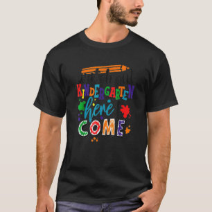 Watch Out Kindergarten Here I Come School Teacher T-Shirt