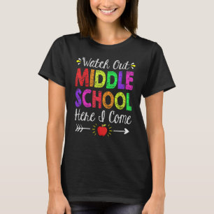 Watch Out Middle School Here I Come Back To Schoo T-Shirt