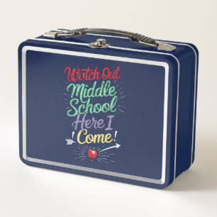 Watch Out Middle School Here I Come School Metal Lunch Box