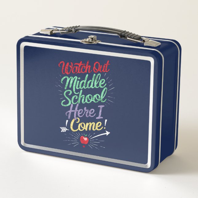 Watch Out Middle School Here I Come School Metal Lunch Box (Front)