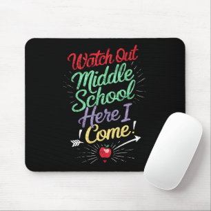 Watch Out Middle School Here I Come School Mouse Mat