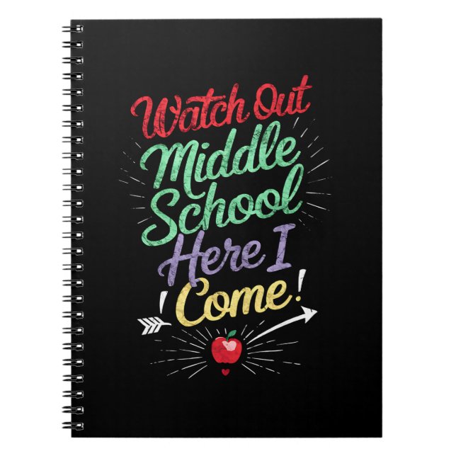 Watch Out Middle School Here I Come School Notebook (Front)