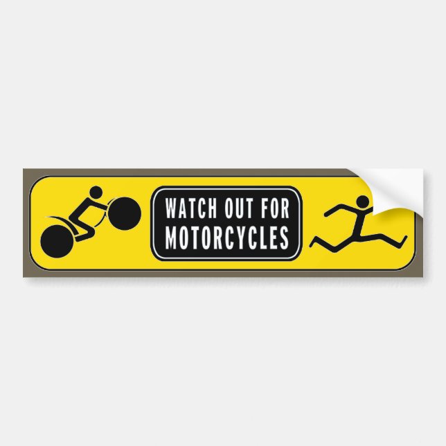 Watch Out!! Motorcycles.... Bumper Sticker (Front)