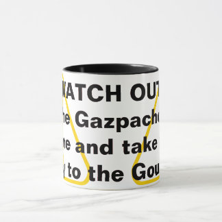 WATCH OUT! Or the Gazpacho will come and take you Mug