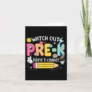 Watch Out Pre-k Here I Come First Day Back To Scho Card