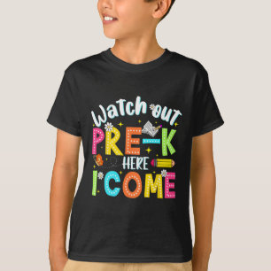Watch Out Pre-k Here I Come First Day Back To Scho T-Shirt