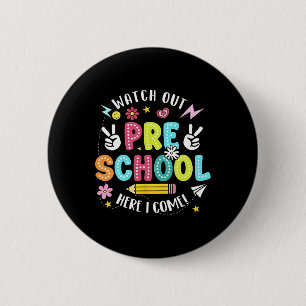 Watch Out Pre School Here I Come Back To School 6 Cm Round Badge