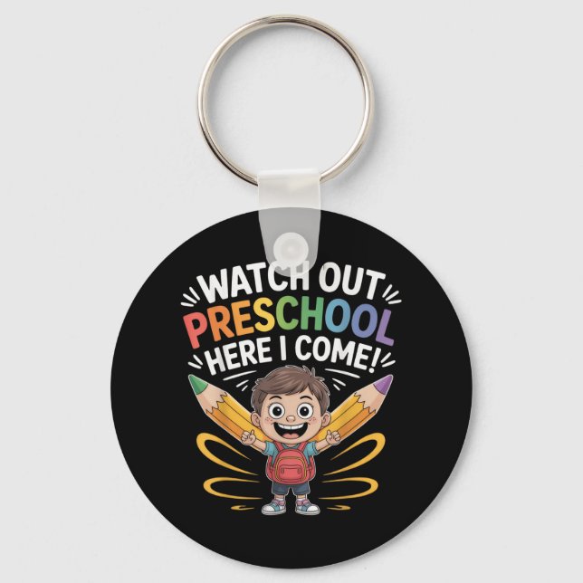 Watch Out Preschool Here I Come Boy First Day  Key Ring (Front)