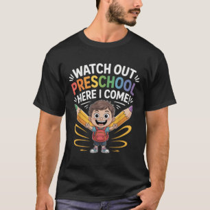 Watch Out Preschool Here I Come Boy First Day  T-Shirt