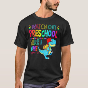 Watch Out Preschool Here I Come Dinosaur Back To S T-Shirt