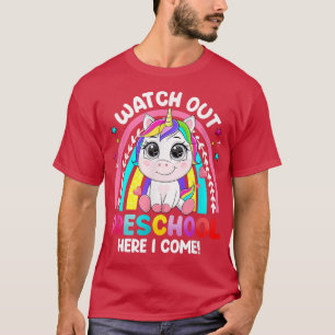 Watch Out Preschool Here I Come Unicorn Back To Sc T-Shirt