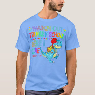 Watch Out Primary School Here I Come Dinosaur Back T-Shirt