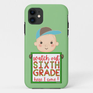 WATCH OUT SIXTH GRADE HERE I COME funny cute iPhone 11 Case