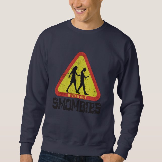 Watch out Smombies Sweatshirt (Front)