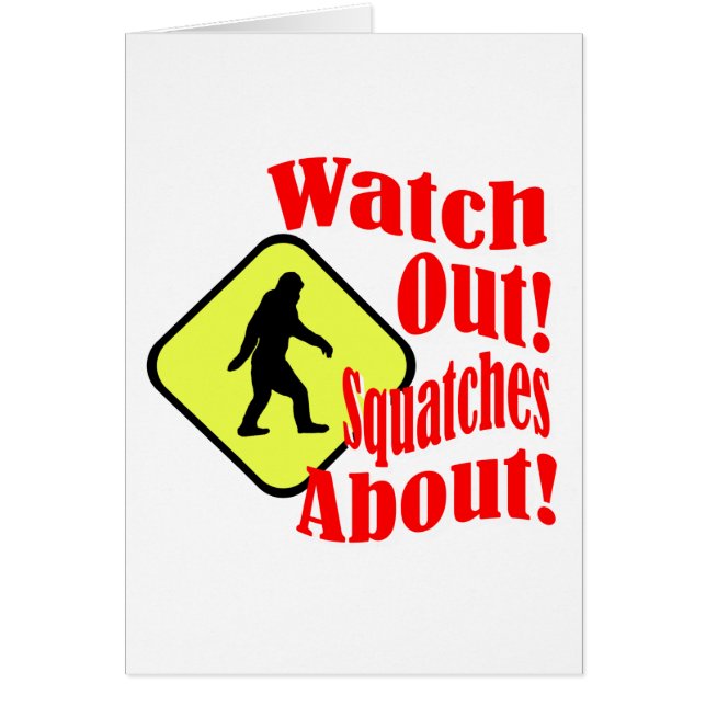 Watch out! Squatches about! (Front)