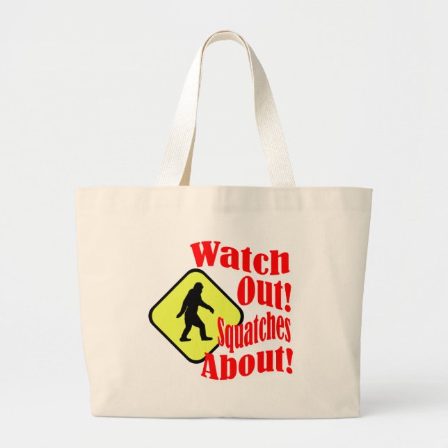 Watch out! Squatches about! Large Tote Bag (Front)