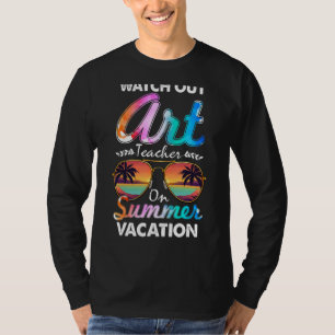 Watch Out Teacher On Summer Vacation Beach Sunset T-Shirt