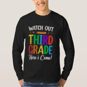 Watch Out Third Grade Here I Come 3rd Grade Back T T-Shirt