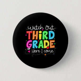 Watch Out Third Grade Here I Come Back To School B 6 Cm Round Badge