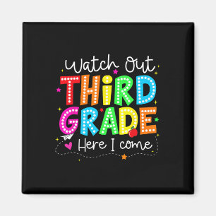 Watch Out Third Grade Here I Come Back To School B Magnet