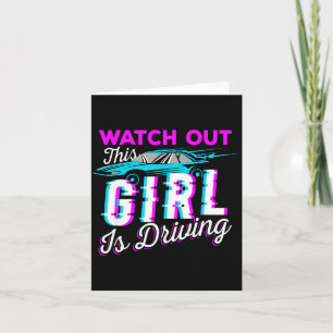 Watch Out This Girl Is Driving Funny Design For Ne Card