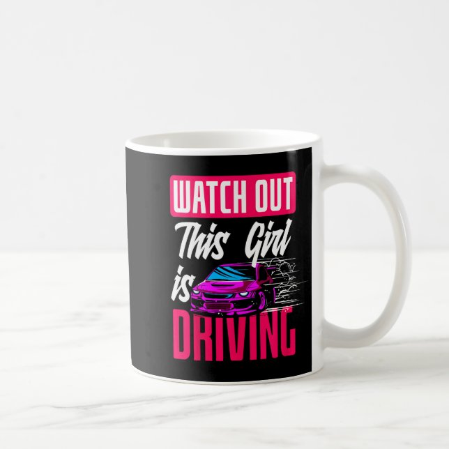 Watch Out This Girl Is Driving Funny New Driver  Coffee Mug (Right)