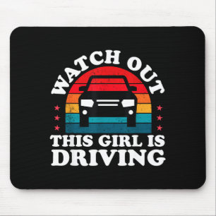 Watch Out This Girl Is Driving Funny New Driver Gi Mouse Mat