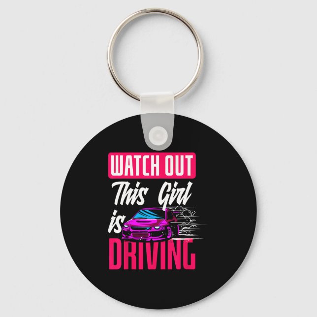 Watch Out This Girl Is Driving Funny New Driver  Key Ring (Front)