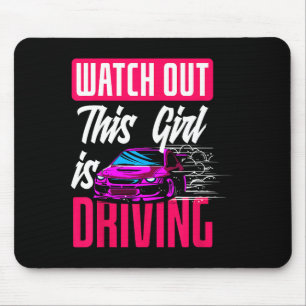 Watch Out This Girl Is Driving Funny New Driver  Mouse Mat