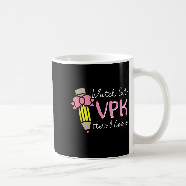 Watch Out Vpk Here I Come Kids Girl Teacher Back T Coffee Mug (Right)