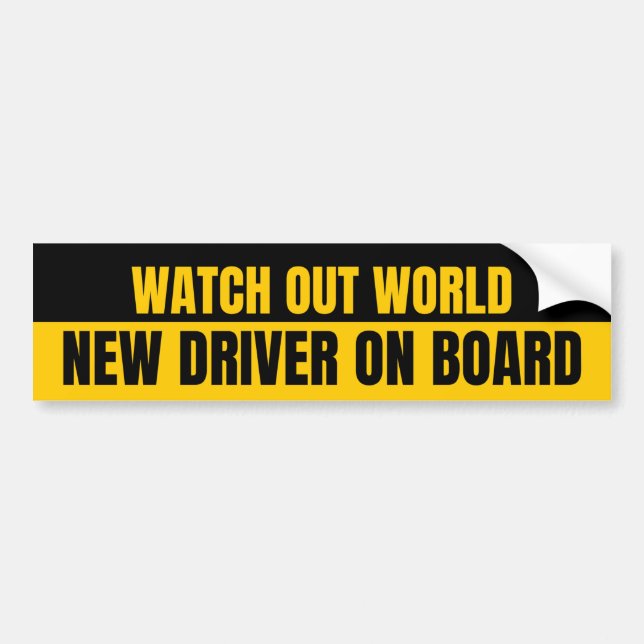 Watch Out World New Driver On Board Bumper Sticker (Front)