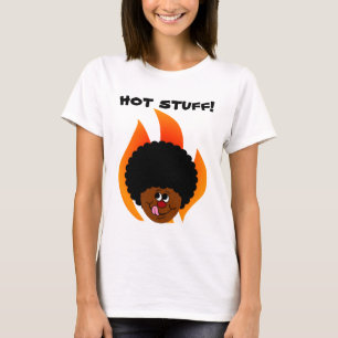 Watch Out You are in the Presence of Hot Stuff T-Shirt