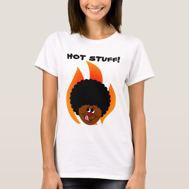 Watch Out You are in the Presence of Hot Stuff T-Shirt (Front)