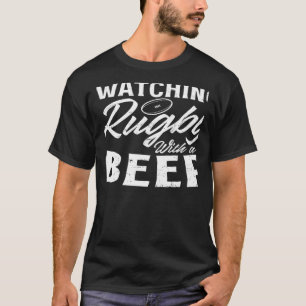 Watch Rugby With A Beer Rugby T-Shirt