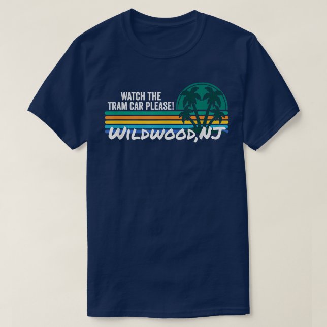Watch The Tram Car Please Wildwood New Jersey NJ P T-Shirt (Design Front)