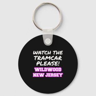 Watch The Tramcar Please Wildwood New Jersey Vacat Key Ring