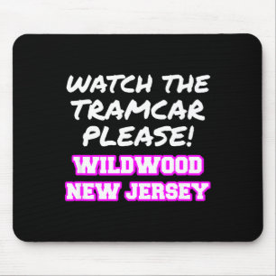 Watch The Tramcar Please Wildwood New Jersey Vacat Mouse Mat