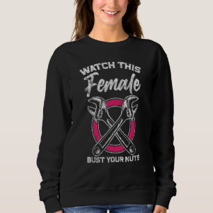 Watch This Female Auto Mechanic Statement Sweatshirt