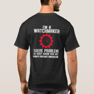 Watch Watchmaker Watchmaking Clock Clockmaker Prof T-Shirt