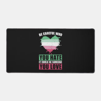 Watch Who You Hate LGBT Gift Abrosexual Desk Mat