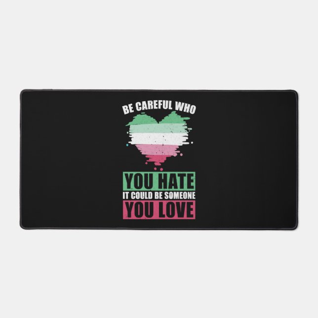 Watch Who You Hate LGBT Gift Abrosexual Desk Mat (Front)
